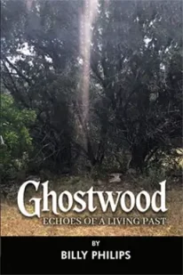 Ghostwood Echoes of a living past by Author Billy Philips Bookcover